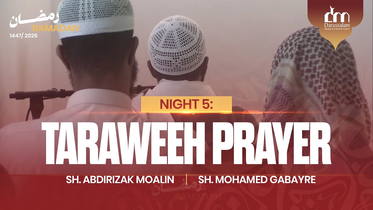 Night 5: Taraweeh Prayer 2026 | 1447 | Sh. Abdirizak Moalin & Sh. Mohamed Gabayre