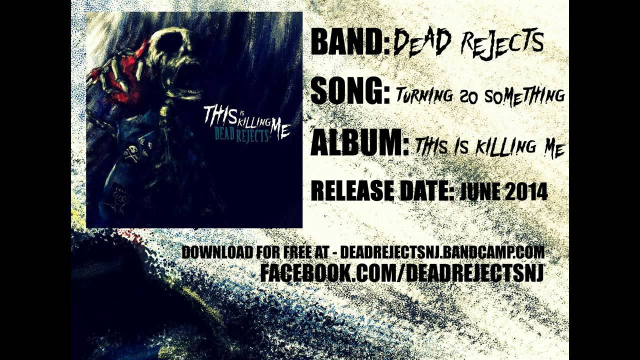 Dead Rejects - Turning 20 Something [Feat. Atrocity Solution]