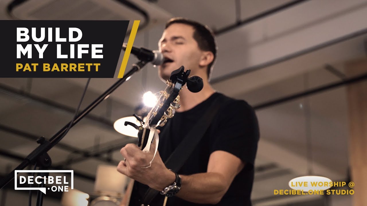 Build My Life &ndash; Pat Barrett | Live Worship at Decibel.one Studio