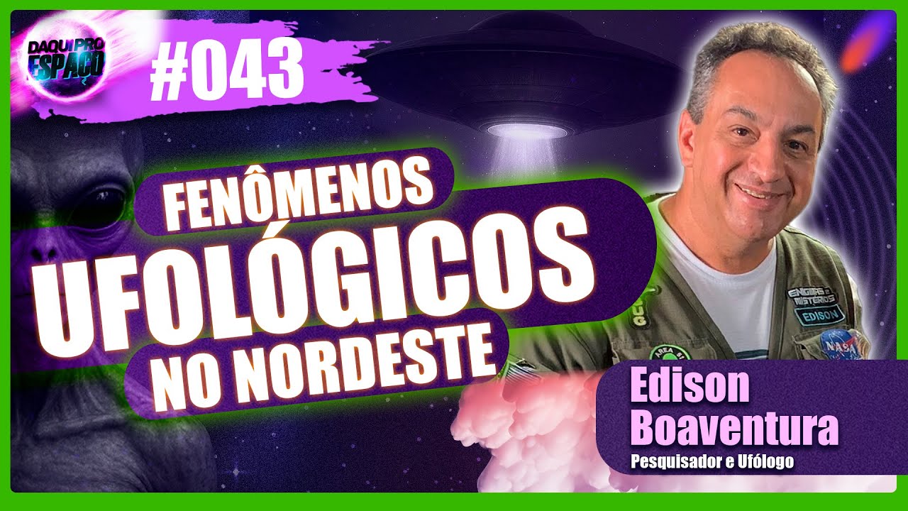 FEN&Ocirc;MENOS UFOL&Oacute;GICOS DO NORDESTE - Edison Boaventura #043