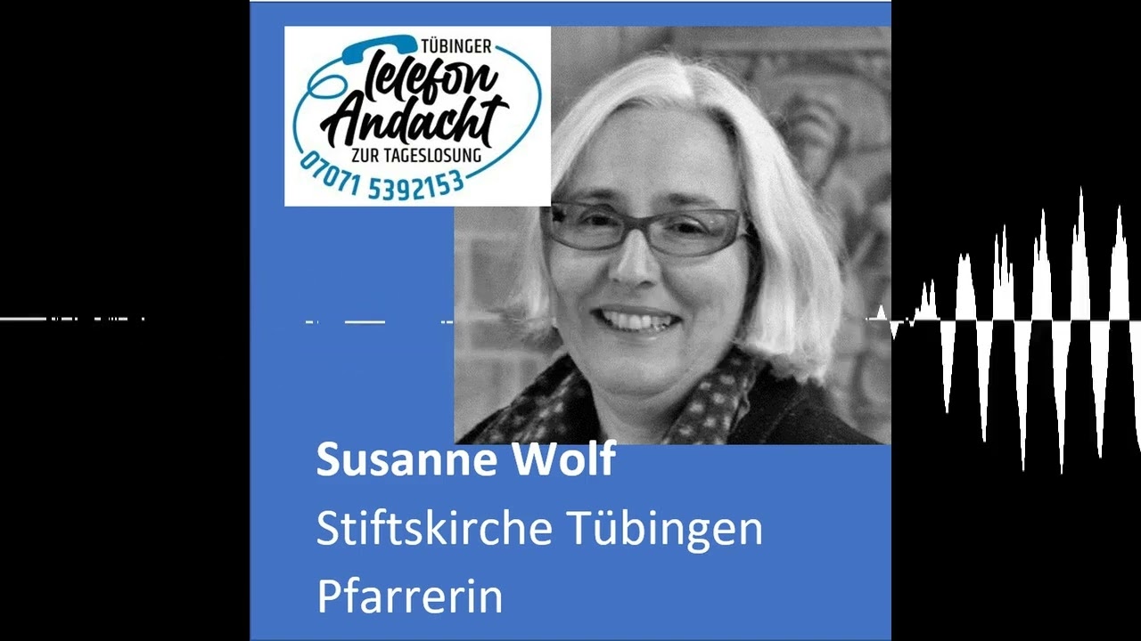 26 02 02 Susanne Wolf - Tübinger Telefonandacht zur Tageslosung