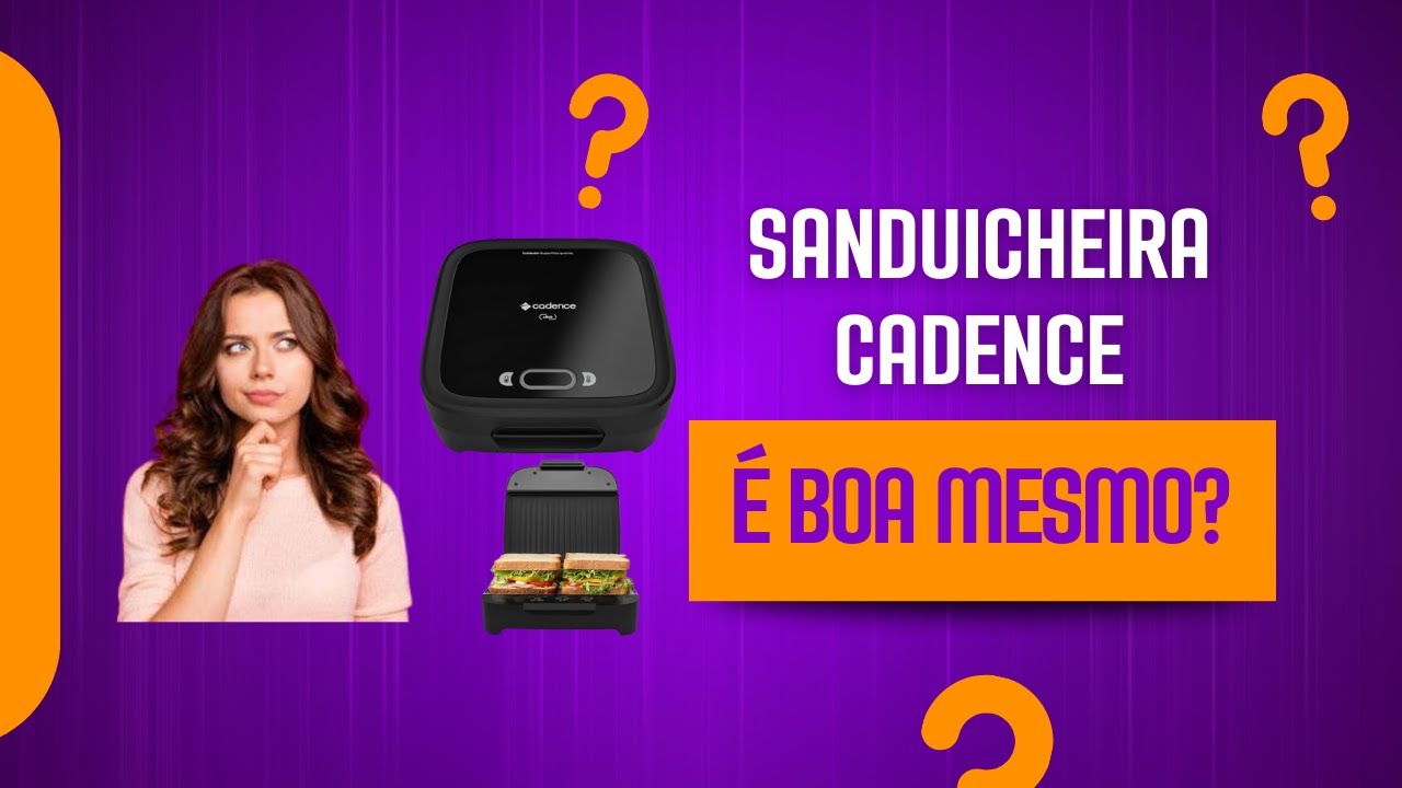 Sanduicheira Cadence é boa? Vale a pena comprar?