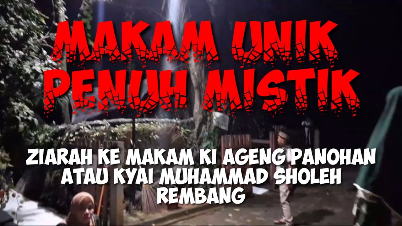 ZIARAH KE MAKAM KI AGENG PANOHAN/KYAI BAH MUHAMMAD SHOLEH REMBANG