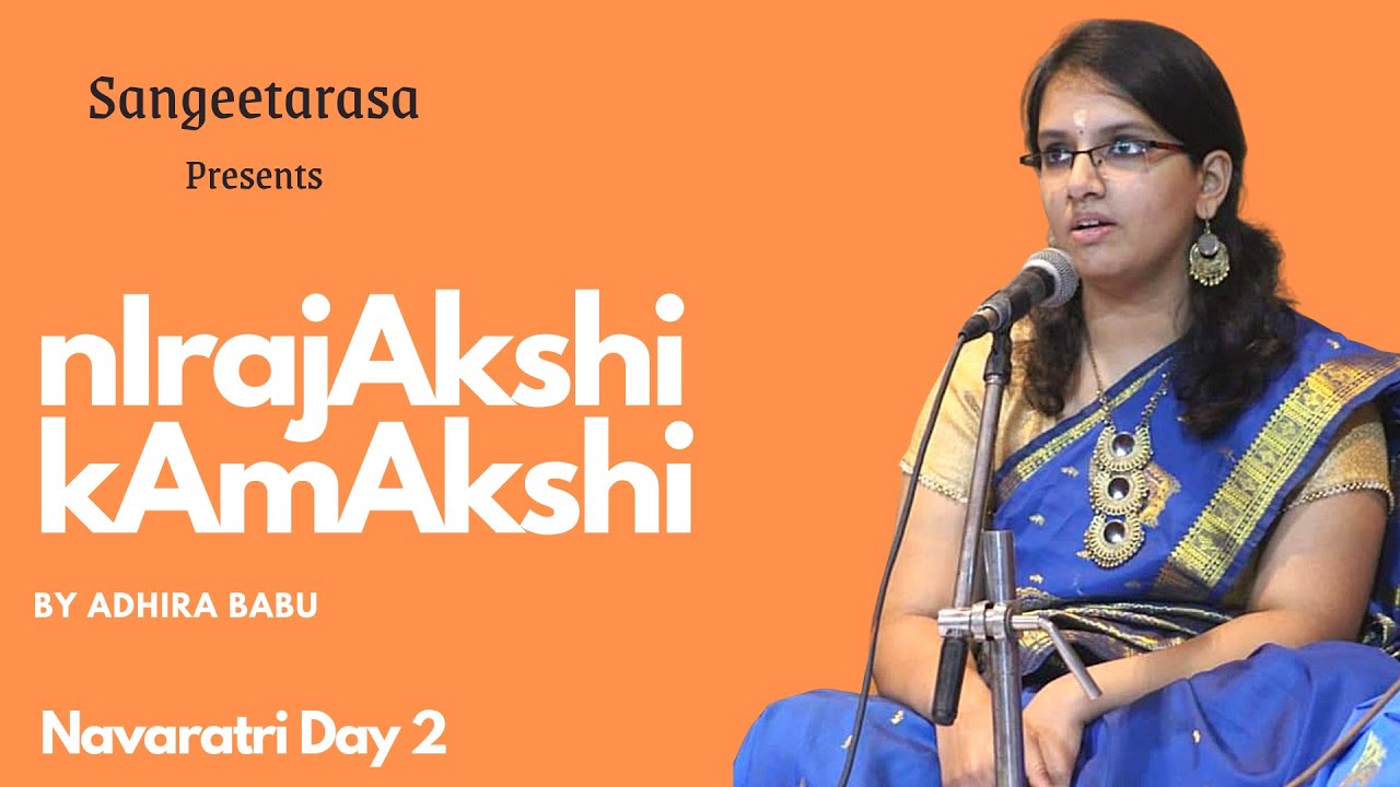 nIrajAkshi kAmAkshi - Hindolam by Adhira Babu  || nAdOpAsana series ||