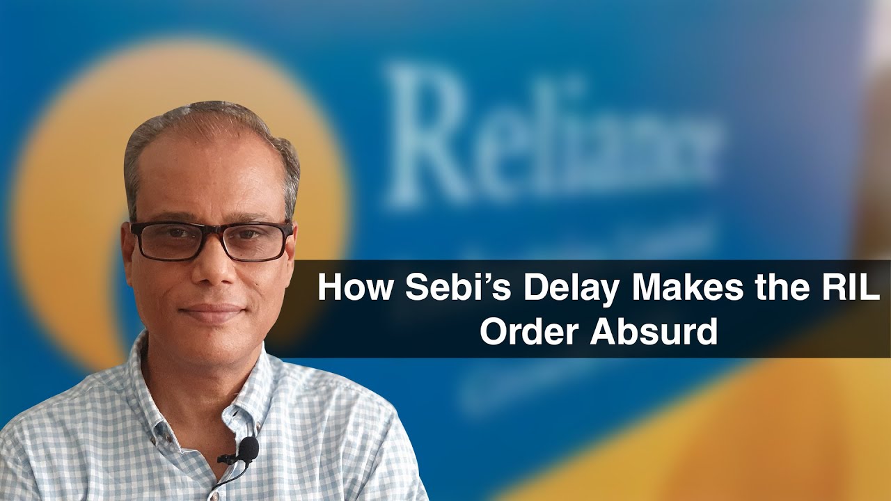 How Sebi&rsquo;s Delay Makes the RIL Order Absurd