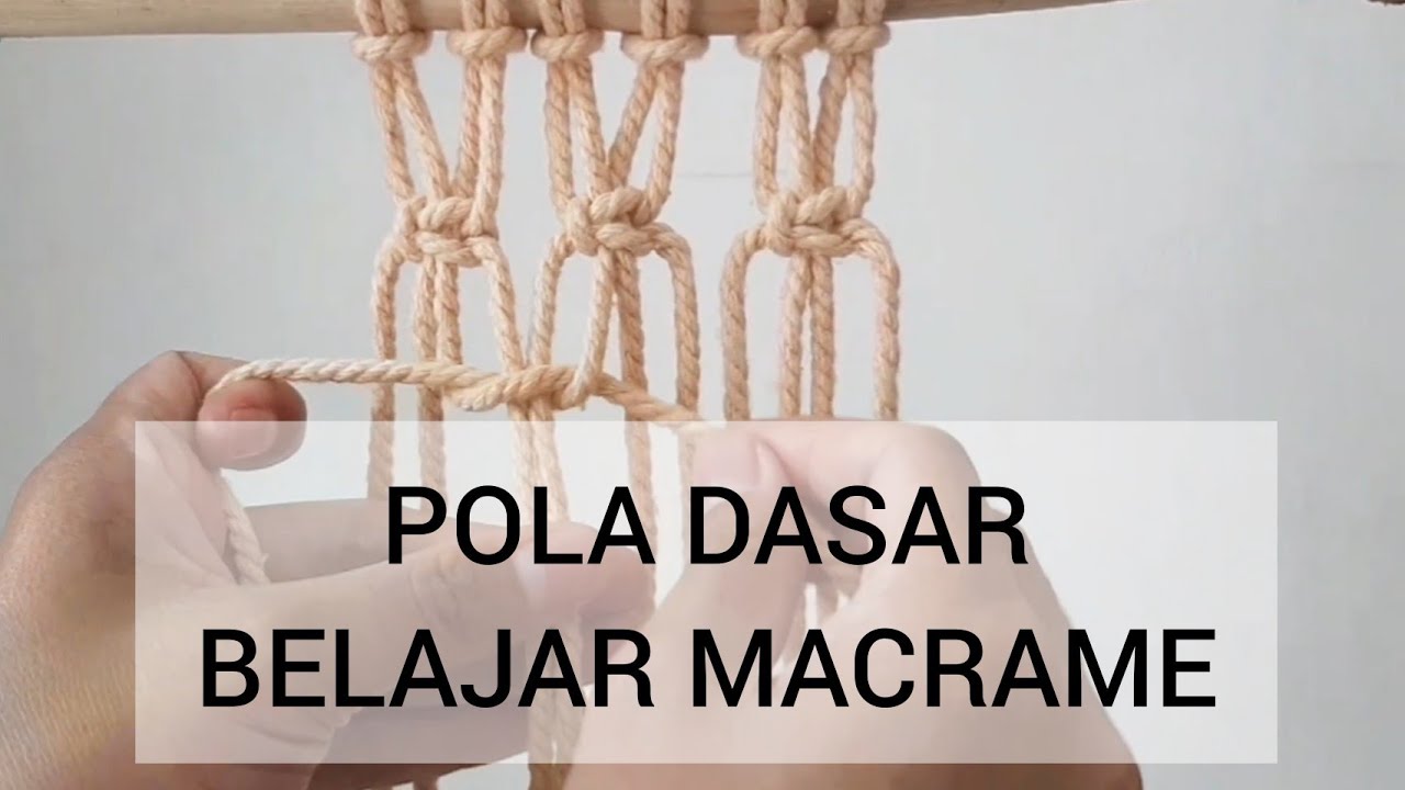POLA DASAR BELAJAR MACRAME - TANGAN SENDIRI