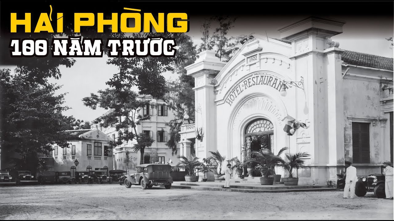 Hải Phòng 100 Năm Trước. Những Tư Liệu Quý được Phục Chế  Sắc Nét 4K