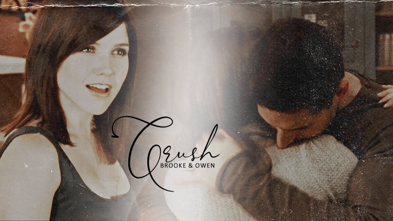 Brooke and Owen || Crush