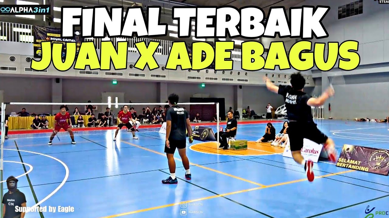 FINAL TERBAIK JUAN / ADE BAGUS Menyala. Bertabur Serangan Smash Beruntun