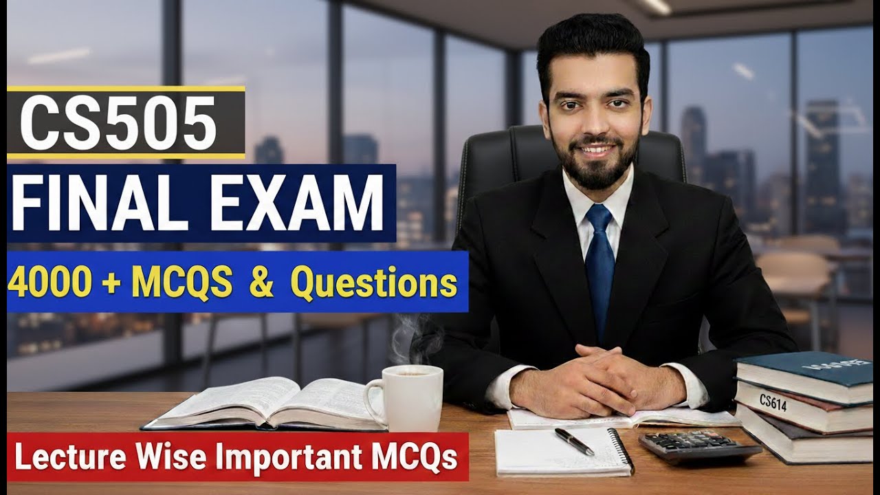CS505 Final Term Exam 2026 🔥 Important MCQs & Most Expected Questions | VU
