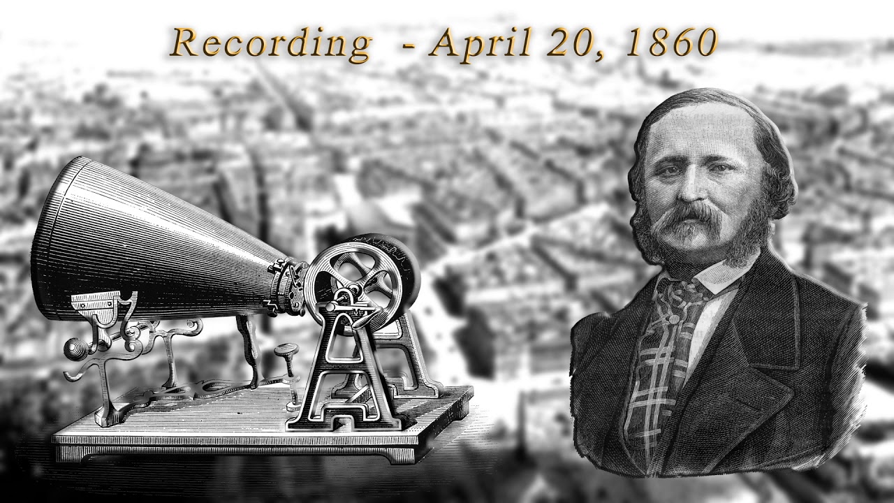 Edouard-Leon Scott de Martinville. Au Clair de la Lune - By the Light of the Moon (April 20, 1860)