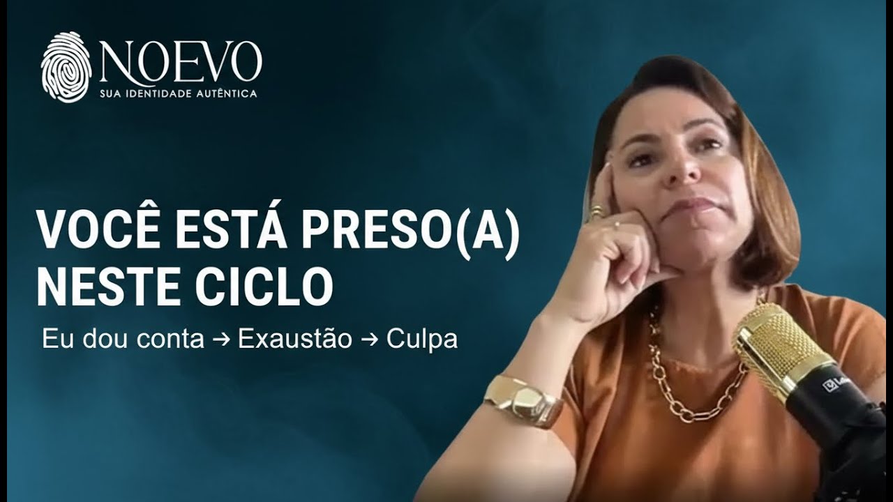 O ciclo Eu dou conta, exaustão e culpa! Você sabe identificar ? | Ep.8