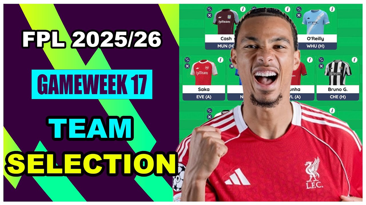 FPL Gameweek 17: TEAM SELECTION | Fantasy Premier League Tips 2025/26