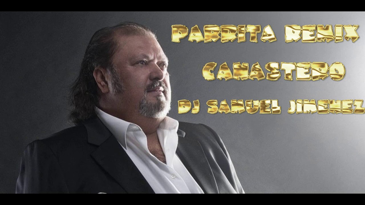 PARRITA CANASTERO REMIX DJ SAMUEL JIMENEZ