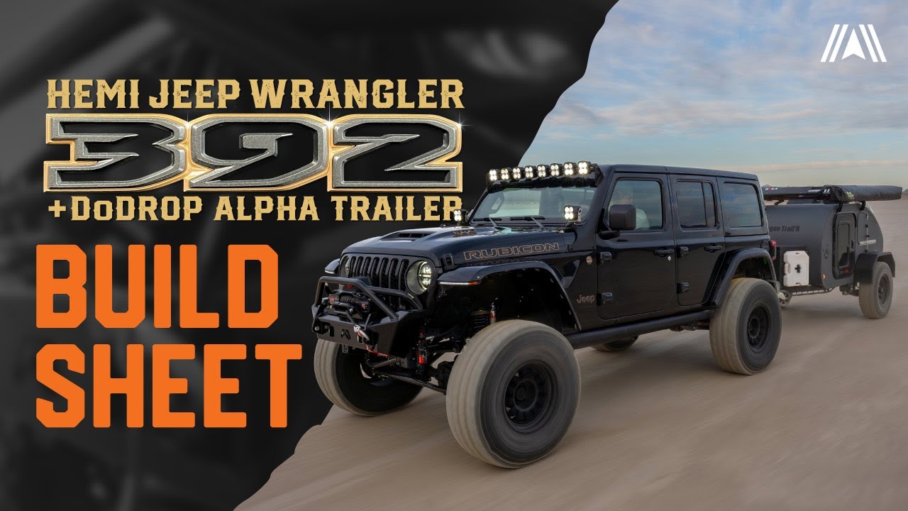 Kratos Build Sheet //^\\ The Ultimate Off-road HEMI Jeep Wrangler 392 + DoDrop Alpha Trailer