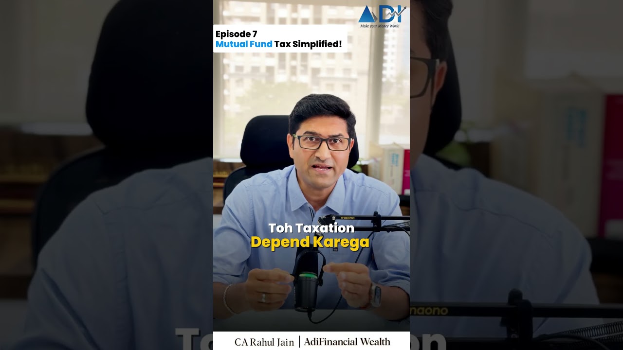 EPISODE 7: Taxation in Mutual Funds | Equity vs Debt vs Hybrid Explained Simply
