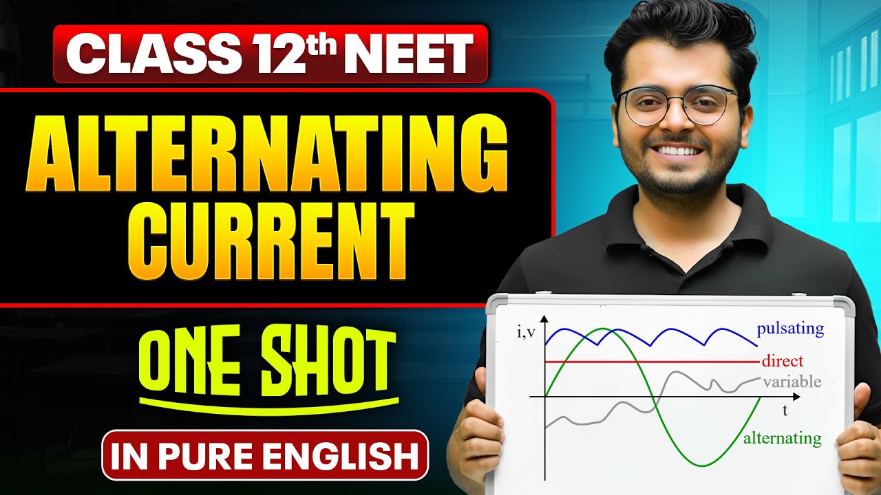 ALTERNATING CURRENT | Class 12th ONE SHOT | Complete NEET Physics in Pure English