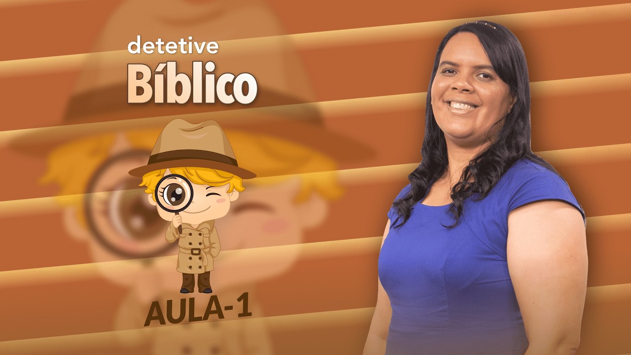 DETETIVE BÍBLICO - ERICA RANGEL - AULA 01