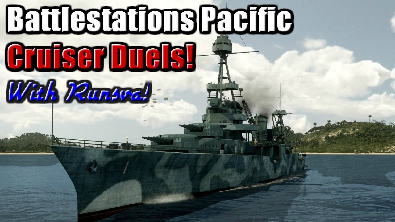 Battlestations Pacific Duels: Cruiser Duels w/ Runsva