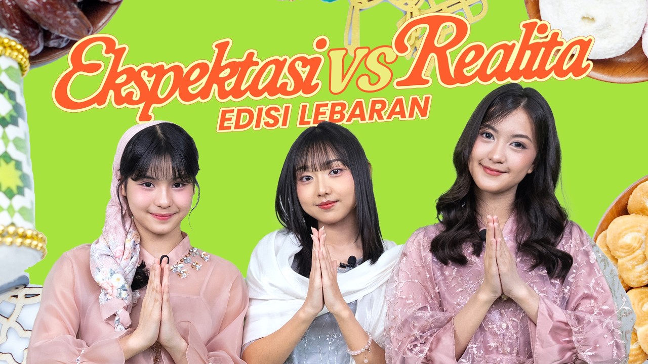 EKSPEKTASI VS REALITA EDISI LEBARAN