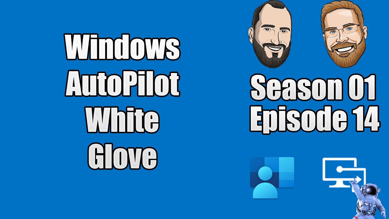 S01E14 - Windows AutoPilot White Glove - (I.T)
