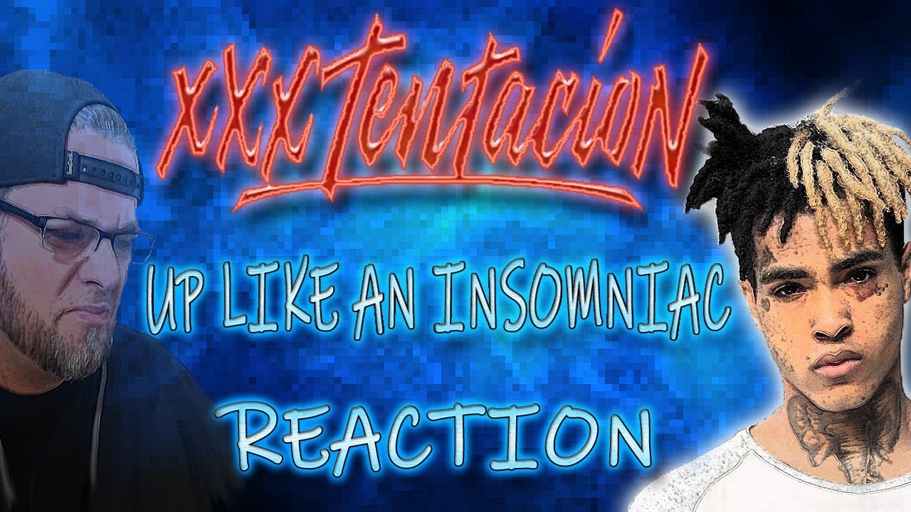 MetalHead REACTION to XXXTENTACION (UP LIKE AN INSOMNIAC)