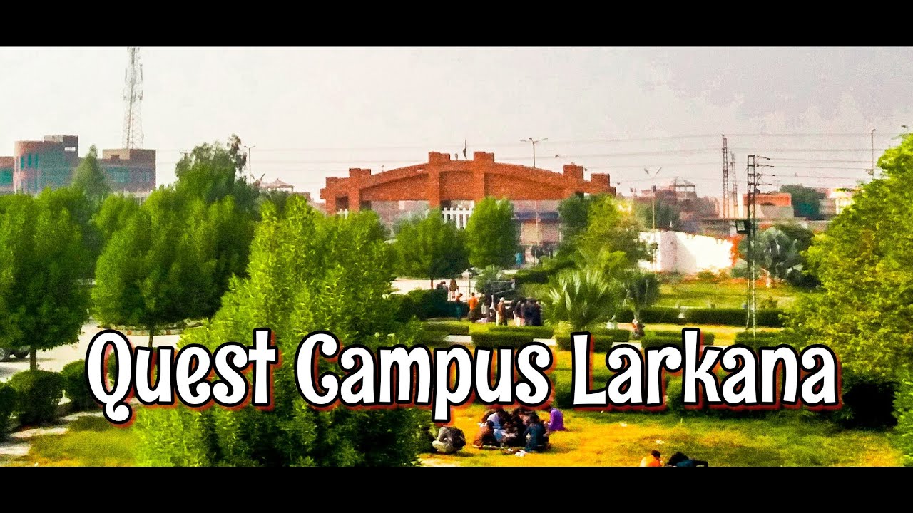 Quaid-e-Awam University Campus Larkana |Quest| |Larkana City| |Sindh| |Pakistan| |Asfand Wali| |Vlog