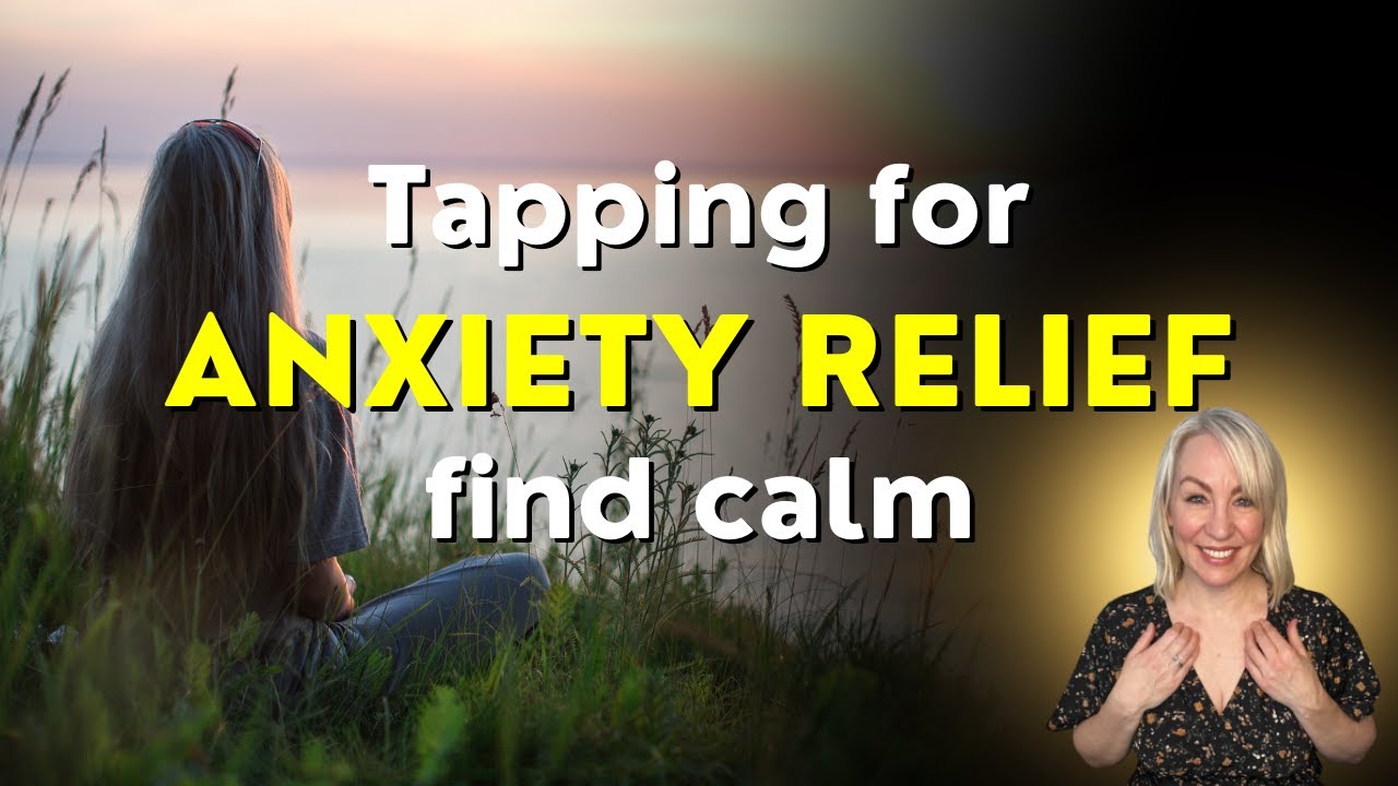 EFT Tapping for Anxiety: Find Calm & Relief | Mindful Tapping for Worry & Stress