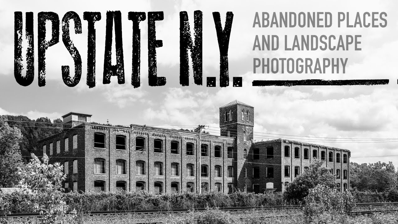 Upstate New York Photography Road Trip: Abandoned Places, Architecture, & Landscapes