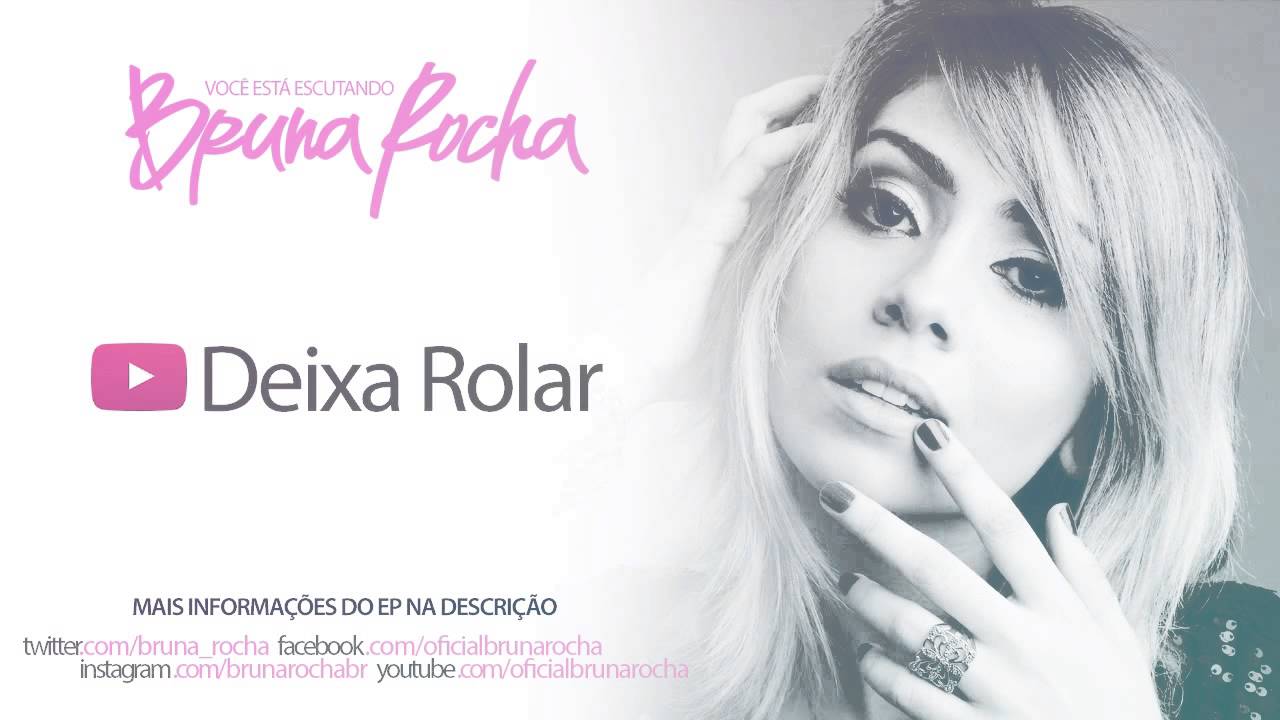 Bruna Rocha - Deixa Rolar