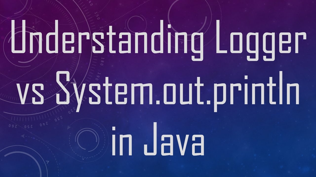 Understanding Logger vs System.out.println in Java