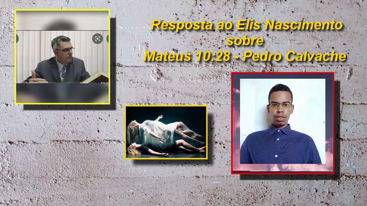  Resposta ao Elis Nascimento sobre Mateus 10:28 