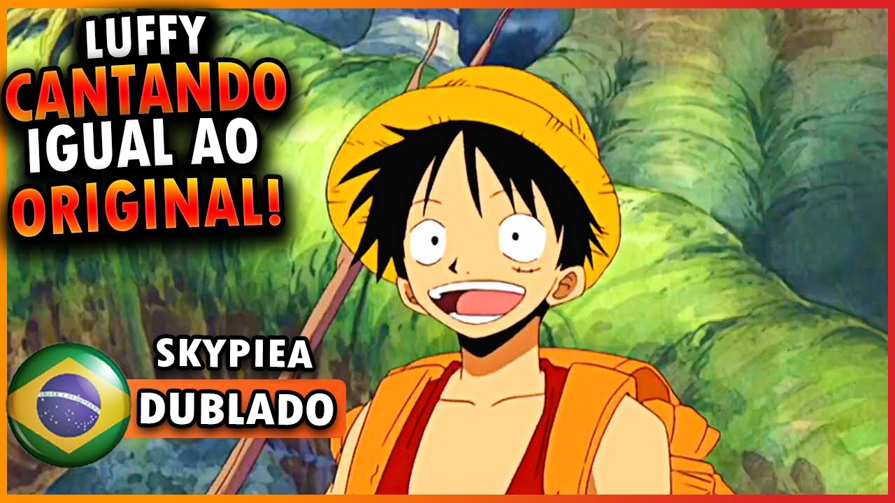 🇧🇷Luffy Cantando Versão dublado é uma PERFEIÇÃO!🇧🇷(DUBLADO PT-BR) One Piece Dublado
