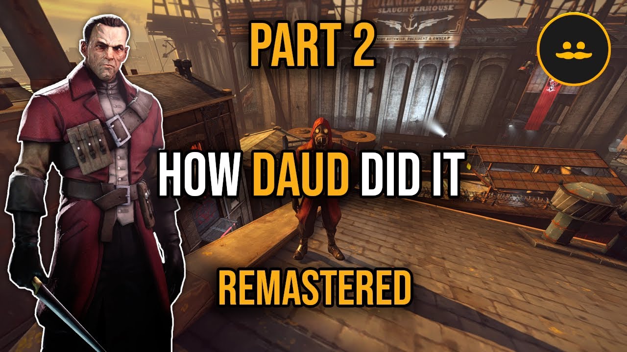 Lore Accurate Daud - Part 1 - Knife Of Dunwall Remastered