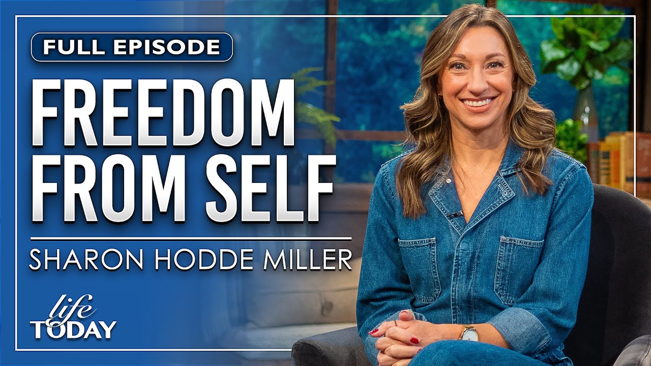 Sharon Hodde Miller: Freedom From Self (LIFE Today)