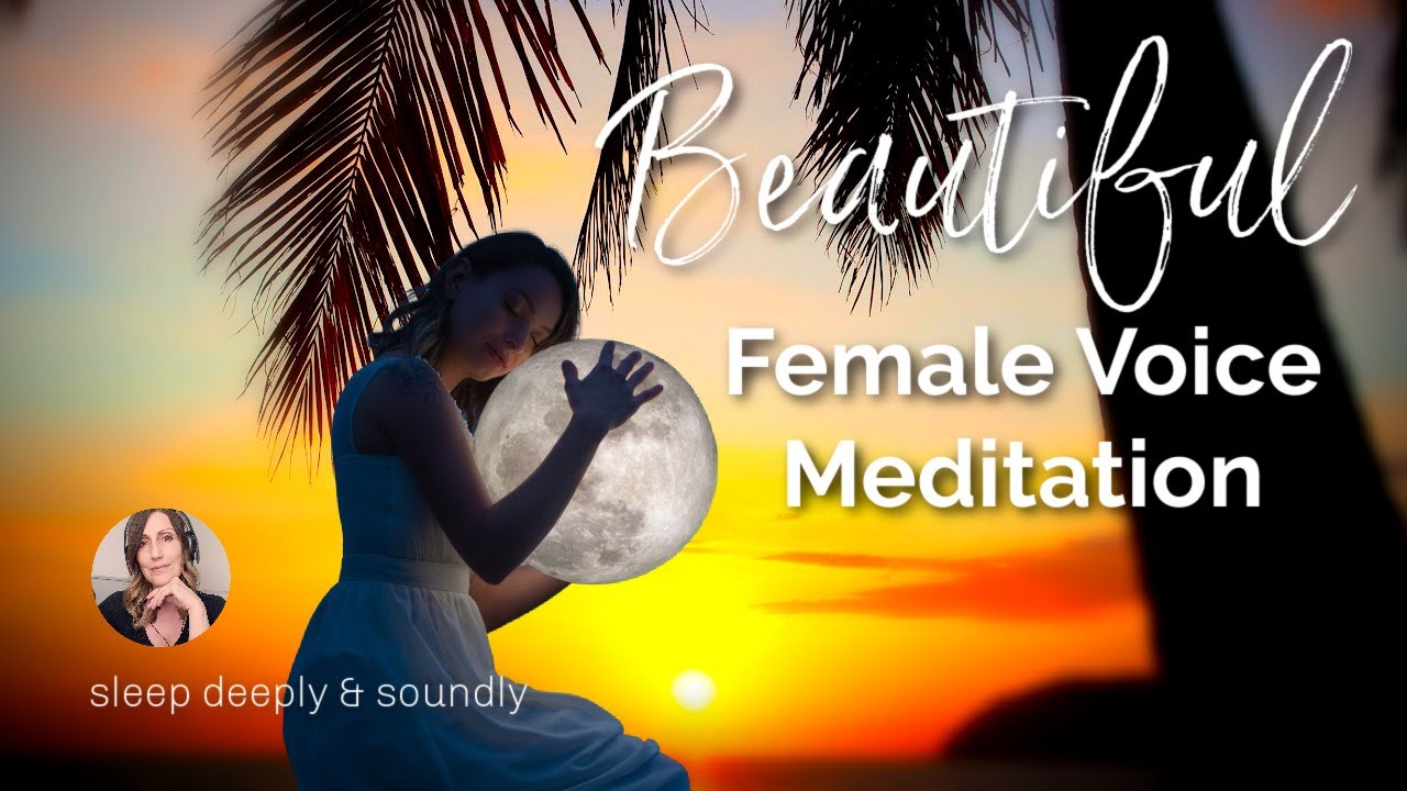 Beautiful Female Voice Meditation to Sleep Deeply & Soundly / Sleep Peacefully / relax for a while