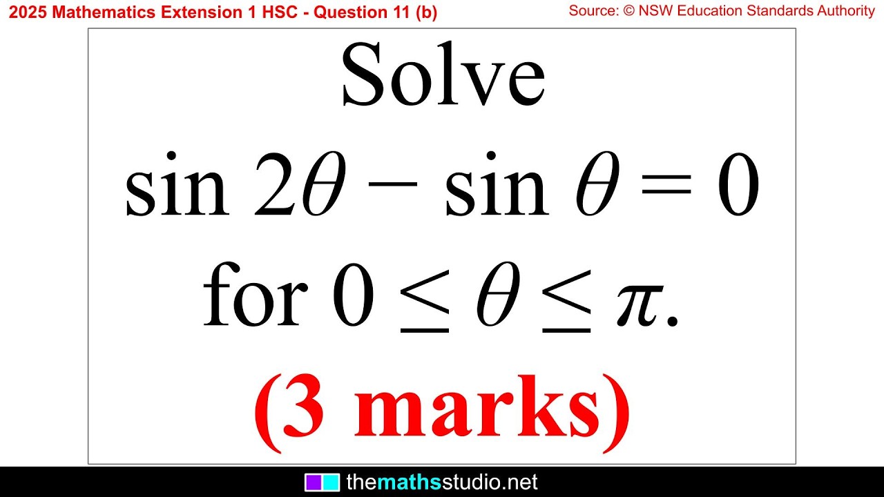 HSC Maths Ext1 2025, вопрос 11б: Как решить тригонометрическое уравнение с помощью формул двойног...