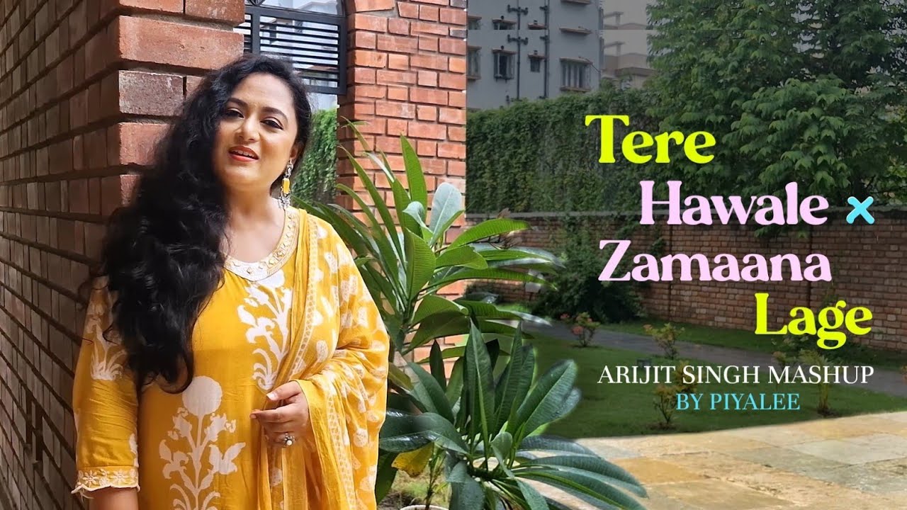 Tere Hawale × Zamaana Lage | Arijit Singh Mashup | Pritam | Metro...In Dino | Piyalee