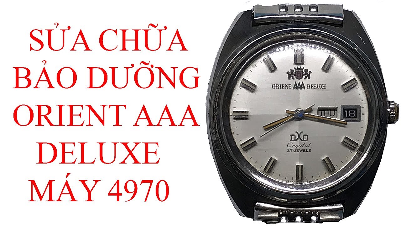 RESTORATION ORIENT AAA REPAIR  27JEWELS MACHINE 4970  | SỬA CHỮA BẢO DƯỠNG ORIENT AAA DELUXE