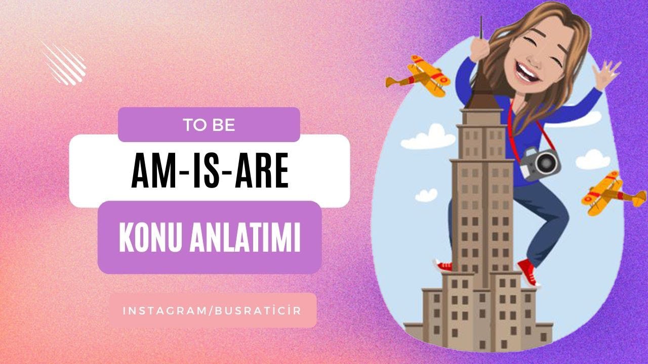 AM-IS-ARE KONU ANLATIMI (TO BE) | SIFIRDAN KOLAY İNGİLİZCE #1