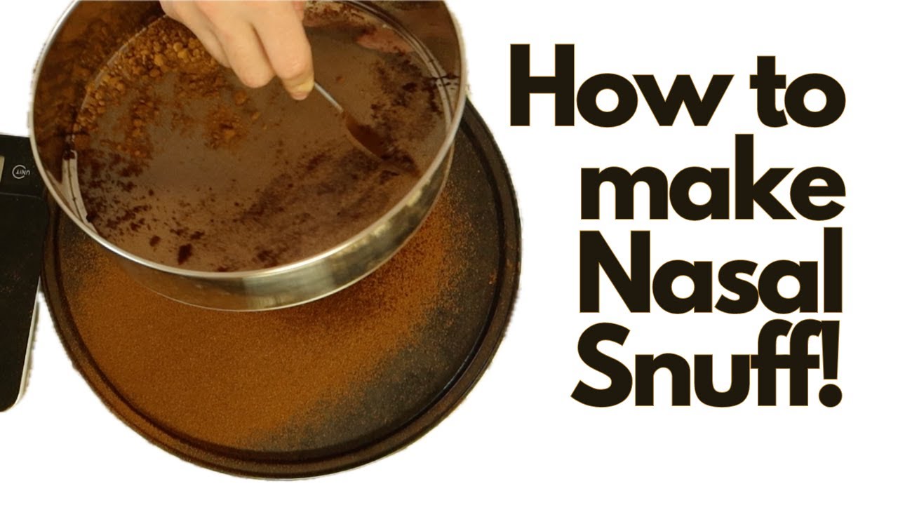 How to Make Nasal Snuff | A Complete Beginner's Guide | English, Rappee, German, and More!