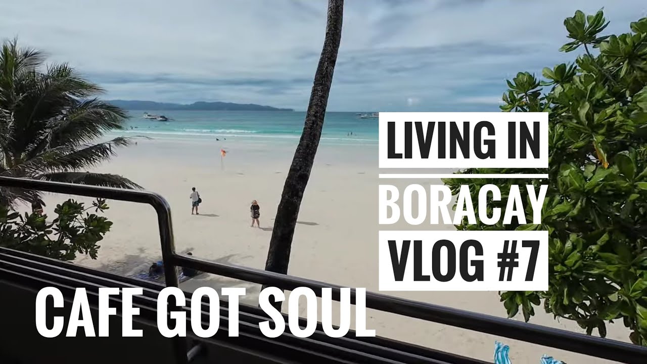 Living in Boracay - Vlog #7 - Food at Cafe Got Soul + Beachfront Stroll & Tuktuk Ride