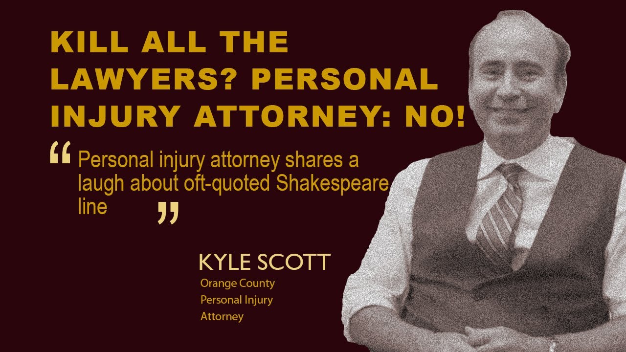 Shakespeare: Kill All the Lawyers? Tustin Personal Injury Lawyer Objects!