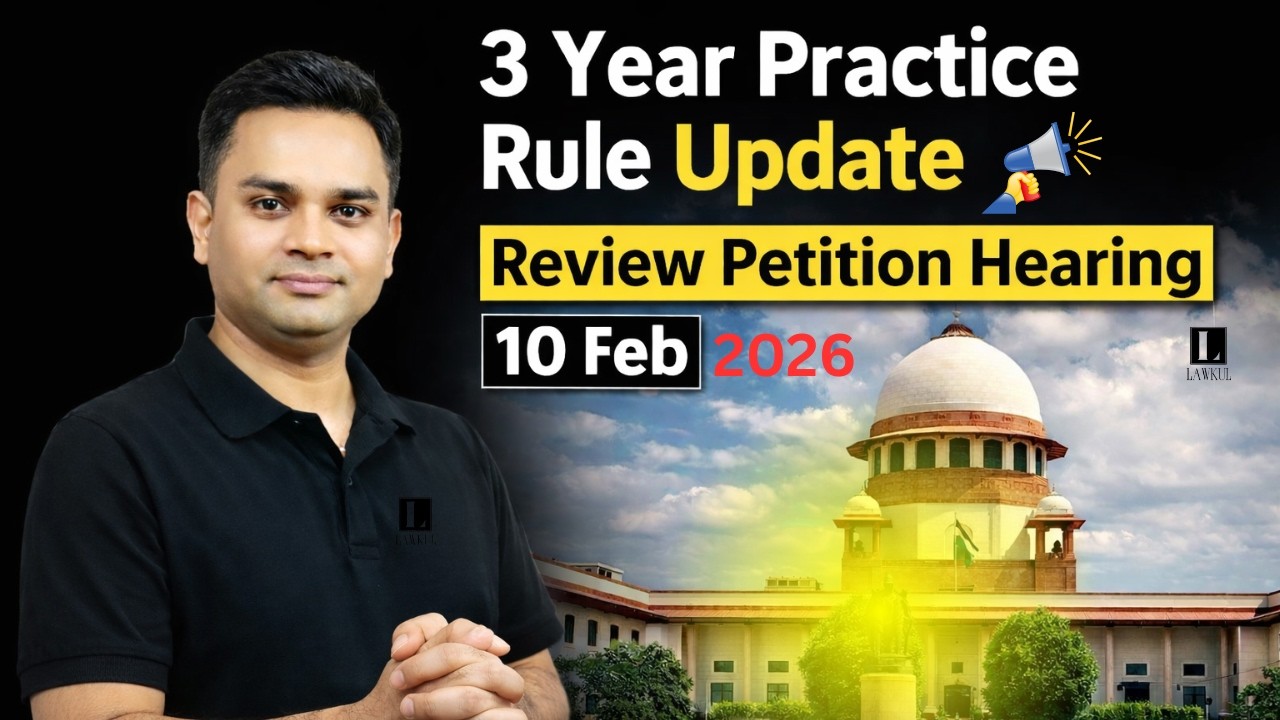 ​3 Year Practice Rule Update | Review Petition Hearing 10 Feb mein Kya hua Faisla? @LAWKUL7250