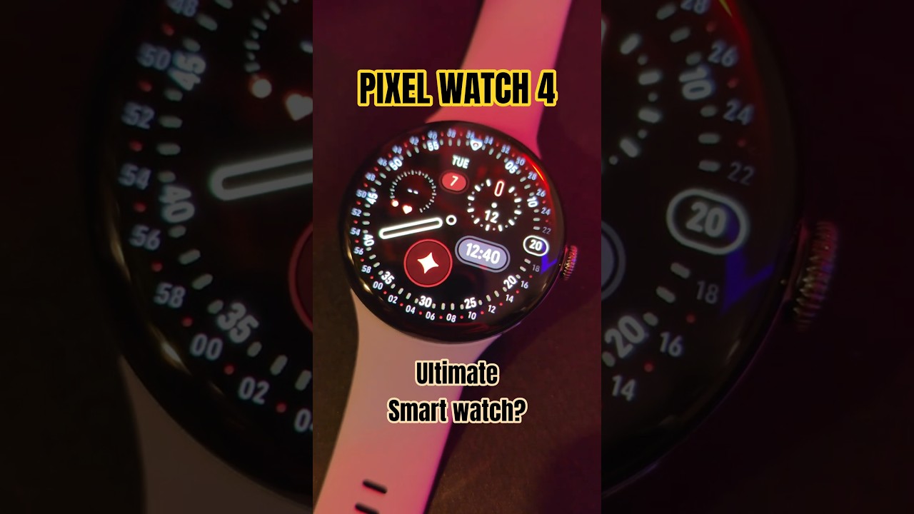 Google Pixel Watch 4: The Ultimate Smartwatch?