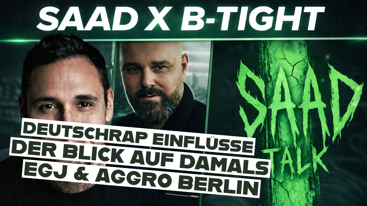 SAAD TALK | B-TIGHT | EGJ VS AGGRO | NOSTALGIE TALK | TELEFONAT MIT MOK |  NEUES ALBUM | DISSES UVM.