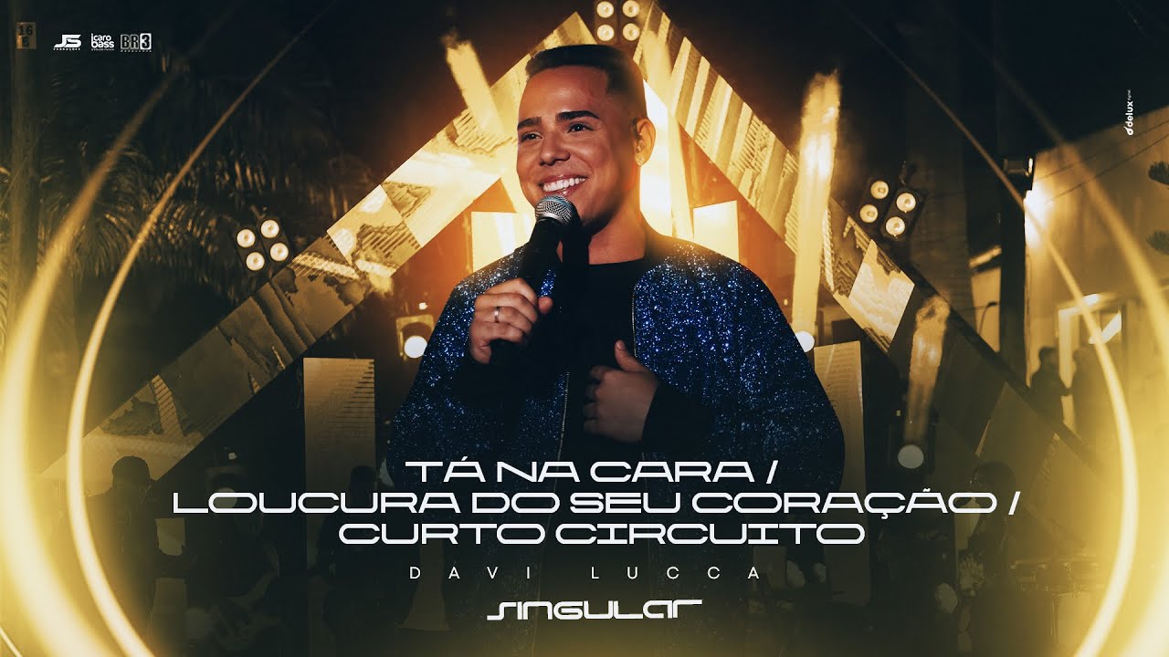 Davi Lucca - Medley (Tá Na Cara/Loucura do Seu Coração/Curto Circuito)- DVD Singular (Clipe Oficial)