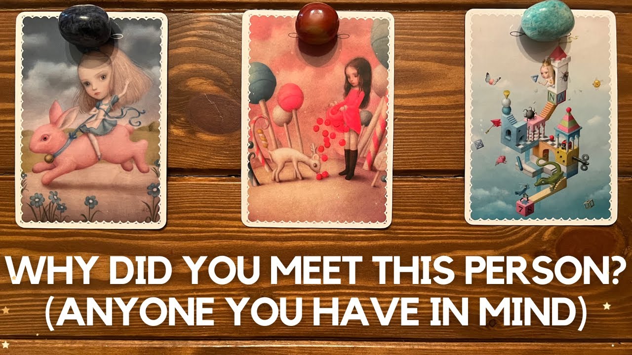Why Did You Meet This Person? What Are The Lessons? (Anyone You Have in Mind) ✨🥺 🤔 ✨ | Pick a Card