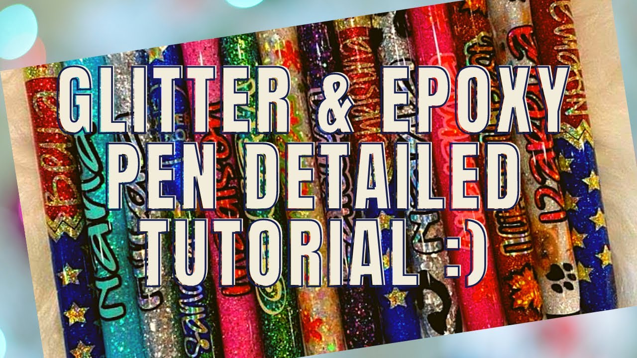 Glitter, Epoxy Personalized Pens, A DIY Detailed Tutorial For You :)