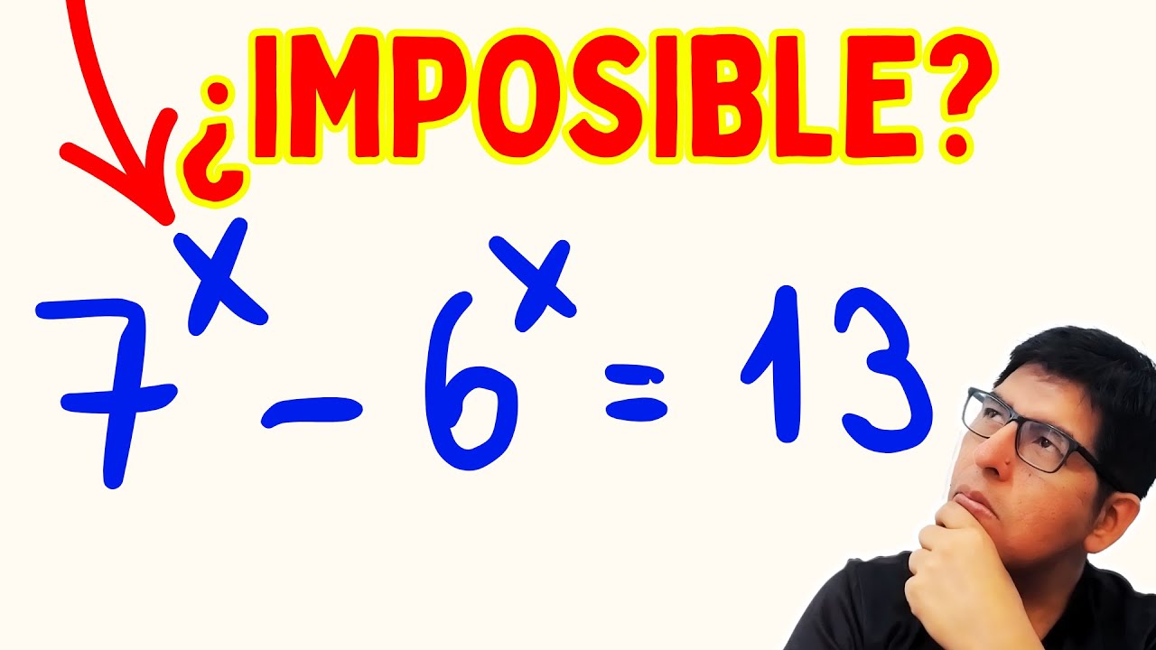 ¿CÓMO RESOLVER 7^x - 6^x = 13? | Ecuaciones Exponenciales por Inspección